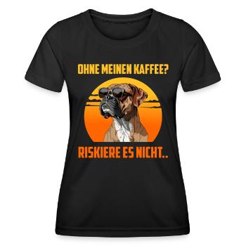 Boxer OHNE MEINEN KAFFEE? RISKIERE ES NICHT - Frauen Funktions-T-Shirt - Schwarz - Vorne - AI Model Female 172 light (172cm)