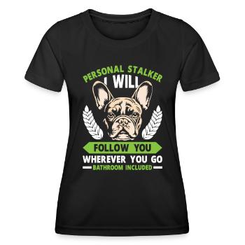 Bouledogue Français Drôle PERSONAL STALKER - T-shirt sport Femme - noir - Devant - AI Model Female 172 light (172cm)