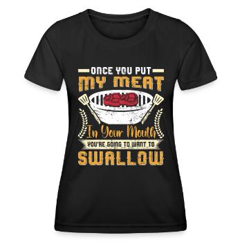 Grillparty ONCE YOU PUT MY MEAT IN YOUR MOUTH BBQ - Frauen Funktions-T-Shirt - Schwarz - Vorne - AI Model Female 172 light (172cm)