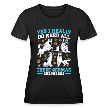 German Shepherd I REALLY DO NEED ALL THESE - Women's Functional T-Shirt - black - Front - AI Model Female 172 light (172cm)