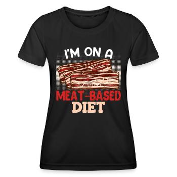 Meat Lovers I'm on a MEAT-BASED DIET - Women's Functional T-Shirt - black - Front - AI Model Female 172 light (172cm)