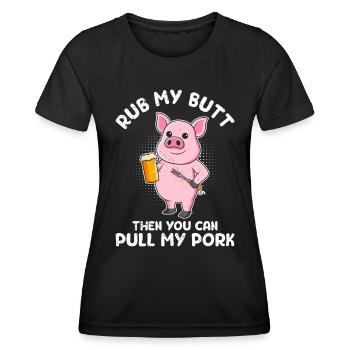 Fleischesser RUB MY BUTT Then PULL MY PORK - Frauen Funktions-T-Shirt - Schwarz - Vorne - AI Model Female 172 light (172cm)