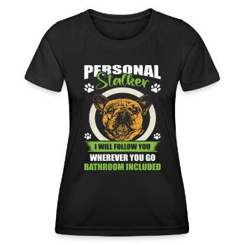 Bouledogue français PERSONAL STALKER drôle - T-shirt sport Femme - noir - Devant - AI Model Female 172 light (172cm)