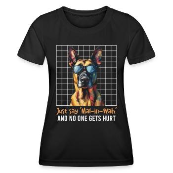 Malinois JUST SAY MAL-IN-WAH NO ONE GETS HURT - Women's Functional T-Shirt - black - Front - AI Model Female 172 light (172cm)