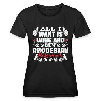 Rhodesian Ridgeback ALL I WANT IS WINE AND - Frauen Funktions-T-Shirt - Schwarz - Vorne - AI Model Female 172 light (172cm)