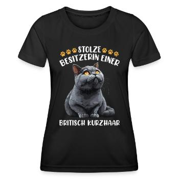 Britisch Kurzhaar STOLZE BESITZERIN EINER BRITISCH - Frauen Funktions-T-Shirt - Schwarz - Vorne - AI Model Female 172 light (172cm)