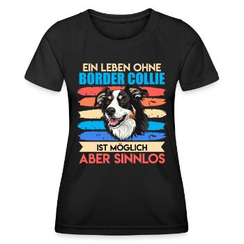 Border Collie UNE VIE SANS BORDER COLLIE INUTILE - T-shirt sport Femme - noir - Devant - AI Model Female 172 light (172cm)