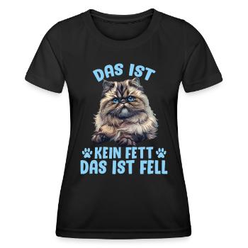 Perserkatze DAS IST KEIN FETT DAS IST FELL - Frauen Funktions-T-Shirt - Schwarz - Vorne - AI Model Female 172 light (172cm)