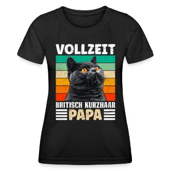 Britische Kurzhaar VOLLZEIT BRITISCH KURZHAAR DAD - Frauen Funktions-T-Shirt - Schwarz - Vorne - AI Model Female 172 light (172cm)