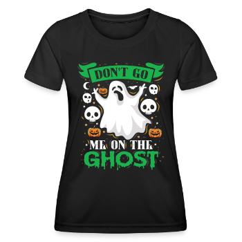 Halloween Kostüm Kinder DON'T GO ME ON THE GHOST - Frauen Funktions-T-Shirt - Schwarz - Vorne - AI Model Female 172 light (172cm)