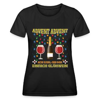 ADVENT ADVENT ACH EGAL GIB MIR GLÜHWEIN Lustiges - Frauen Funktions-T-Shirt - Schwarz - Vorne - AI Model Female 172 light (172cm)