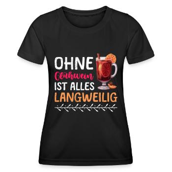 Glühwein OHNE GLÜHWEIN IST ALLES LANGWEILIG Lustig - Frauen Funktions-T-Shirt - Schwarz - Vorne - AI Model Female 172 light (172cm)