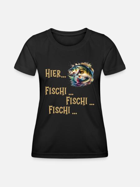 Angler HIER FISCHI FISCHI FISCHI Lustiges Angeln - Frauen Funktions-T-Shirt - Schwarz