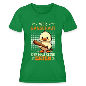 Karneval Ente WER GÄNSEHAUT DER MAG KEINE ENTEN - Frauen Funktions-T-Shirt - Kelly Green - Vorne - AI Model Female 172 dark (172cm)