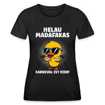 HELAU MADAFAKAS KARNEVAL IST HIER Lustiges Enten - Frauen Funktions-T-Shirt - Schwarz - Vorne - AI Model Female 172 light (172cm)