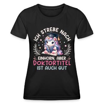 Ph.D ICH STREBE NACH EINHORN Lustiges - Frauen Funktions-T-Shirt - Schwarz - Vorne - AI Model Female 172 light (172cm)