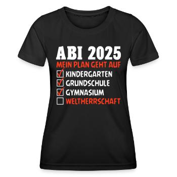 ABI 2025 MEIN PLAN GEHT AUF WELTHERRSCHAFT Lustig - Frauen Funktions-T-Shirt - Schwarz - Vorne - AI Model Female 172 light (172cm)