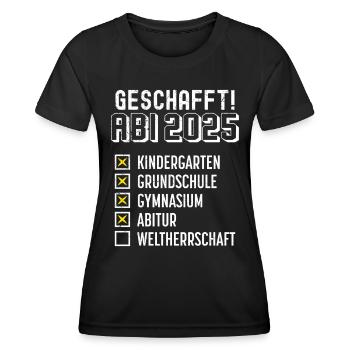 ABI 2025 GESCHAFFT WELTHERRSCHAFT Lustiges - Frauen Funktions-T-Shirt - Schwarz - Vorne - AI Model Female 172 light (172cm)