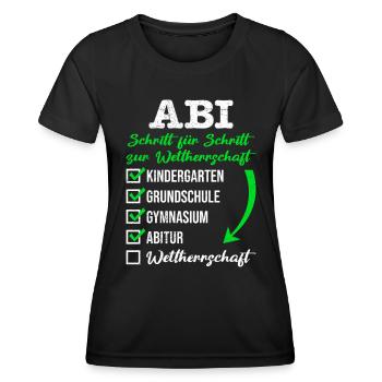 ABI SCHRITT FÜR SCHRITT ZUR WELTHERRSCHAFT - Frauen Funktions-T-Shirt - Schwarz - Vorne - AI Model Female 172 light (172cm)