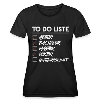 Doktortitel TO DO LISTE DOCTOR WELTHERRSCHAFT - Frauen Funktions-T-Shirt - Schwarz - Vorne - AI Model Female 172 light (172cm)