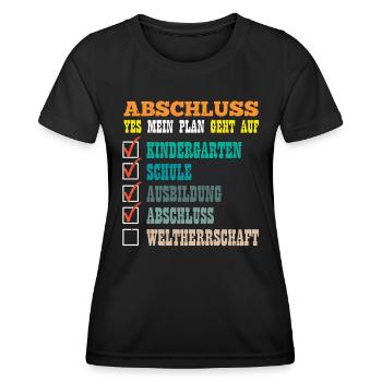 ABSCHLUSS MEIN PLAN GEHT AUF WELTHERRSCHAFT Lustig - Frauen Funktions-T-Shirt - Schwarz - Vorne - AI Model Female 172 light (172cm)