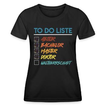 Doktortitel TO DO LISTE DOCTOR WELTHERRSCHAFT - Frauen Funktions-T-Shirt - Schwarz - Vorne - AI Model Female 172 light (172cm)