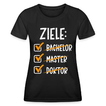 Doktorand ZIELE: BACHELOR MASTER DOKTOR Lustig - Frauen Funktions-T-Shirt - Schwarz - Vorne - AI Model Female 172 light (172cm)