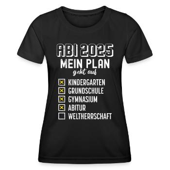 ABI 2025 MEIN PLAN GEHT AUF WELTHERRSCHAFT Lustig - Frauen Funktions-T-Shirt - Schwarz - Vorne - AI Model Female 172 light (172cm)