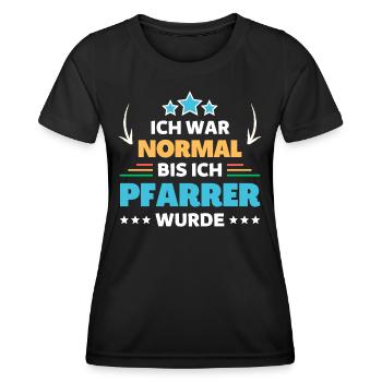 I was normal until I became a pastor - Women's Functional T-Shirt - black - Front - AI Model Female 172 light (172cm)