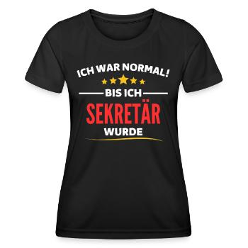 I was normal until I became a secretary - Women's Functional T-Shirt - black - Front - AI Model Female 172 light (172cm)