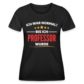 J'étais normal jusqu'à ce que je devienne professeur - T-shirt sport Femme - noir - Devant - AI Model Female 172 light (172cm)