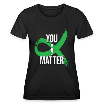 You Matter Motivational Sayings Green Comma Ribbon - Women's Functional T-Shirt - black - Front - AI Model Female 172 light (172cm)