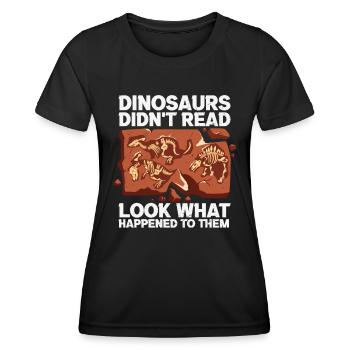Dinosaurier haben nicht gelesen, was mit ihnen passiert ist - Frauen Funktions-T-Shirt - Schwarz - Vorne - AI Model Female 172 light (172cm)