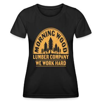 Morning Wood Lumber Company Wir arbeiten hart - Frauen Funktions-T-Shirt - Schwarz - Vorne - AI Model Female 172 light (172cm)