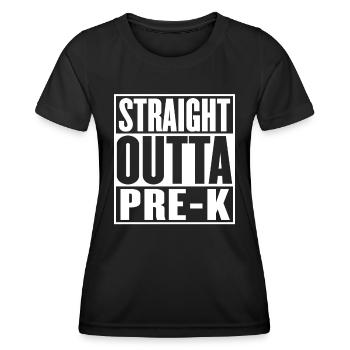 Straight Outta Pre Kindergarten Graduation Funny - Women's Functional T-Shirt - black - Front - AI Model Female 172 light (172cm)
