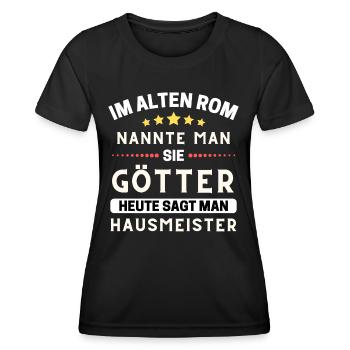 Im alten Rom waren Sie Götter. Heute Hausmeister - Frauen Funktions-T-Shirt - Schwarz - Vorne - AI Model Female 172 light (172cm)