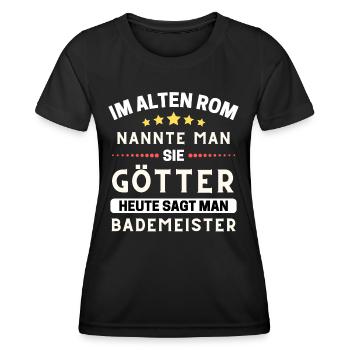 Im alten Rom waren Sie Götter. Heute Bademeister - Frauen Funktions-T-Shirt - Schwarz - Vorne - AI Model Female 172 light (172cm)