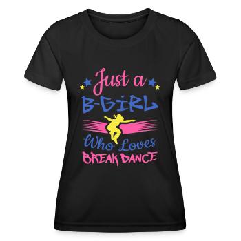 Breakdancer B-Girl Who Loves Break Dance - Women's Functional T-Shirt - black - Front - AI Model Female 172 light (172cm)