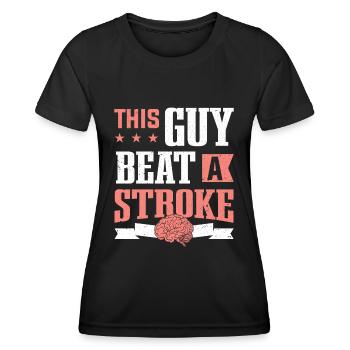 This Guy Beat A Stroke Stroke Survivor - Women's Functional T-Shirt - black - Front - AI Model Female 172 light (172cm)