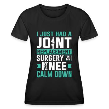 Knee Surgery Joint Replacement Rurgery In My Knee - Women's Functional T-Shirt - black - Front - AI Model Female 172 light (172cm)