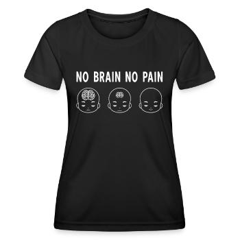 Funny No Brain No Pain Meme I Gehirn Neurologie - Frauen Funktions-T-Shirt - Schwarz - Vorne - AI Model Female 172 light (172cm)
