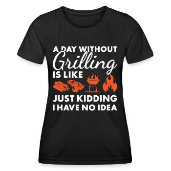 Griller A Day Without Grilling - Frauen Funktions-T-Shirt - Schwarz - Vorne - AI Model Female 172 light (172cm)