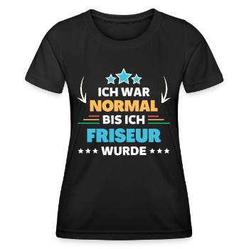 Ich war normal bis ich Friseur wurde - Frauen Funktions-T-Shirt - Schwarz - Vorne - AI Model Female 172 light (172cm)