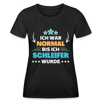 Ich war normal bis ich Schleifer wurde - Frauen Funktions-T-Shirt - Schwarz - Vorne - AI Model Female 172 light (172cm)