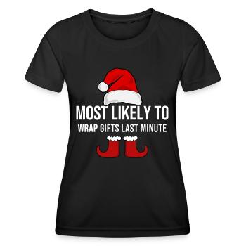 Most Likely To Wrap Gifts Last Minute - Women's Functional T-Shirt - black - Front - AI Model Female 172 light (172cm)
