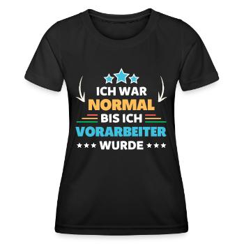 Ich war normal bis ich Vorarbeiter wurde - Frauen Funktions-T-Shirt - Schwarz - Vorne - AI Model Female 172 light (172cm)