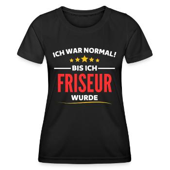 Ich war normal bis ich Friseur wurde - Frauen Funktions-T-Shirt - Schwarz - Vorne - AI Model Female 172 light (172cm)