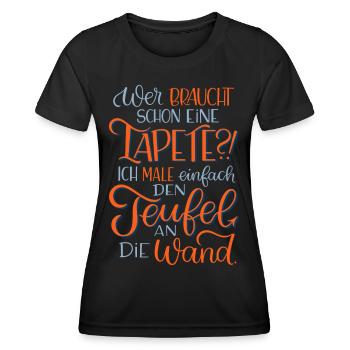 Tapete oder Teufel an die Wand malen? - Frauen Funktions-T-Shirt - Schwarz - Vorne - AI Model Female 172 light (172cm)