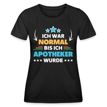 I was normal until I became a pharmacist - Women's Functional T-Shirt - black - Front - AI Model Female 172 light (172cm)