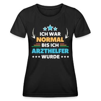 I was normal until I became a physician's assistant - Women's Functional T-Shirt - black - Front - AI Model Female 172 light (172cm)